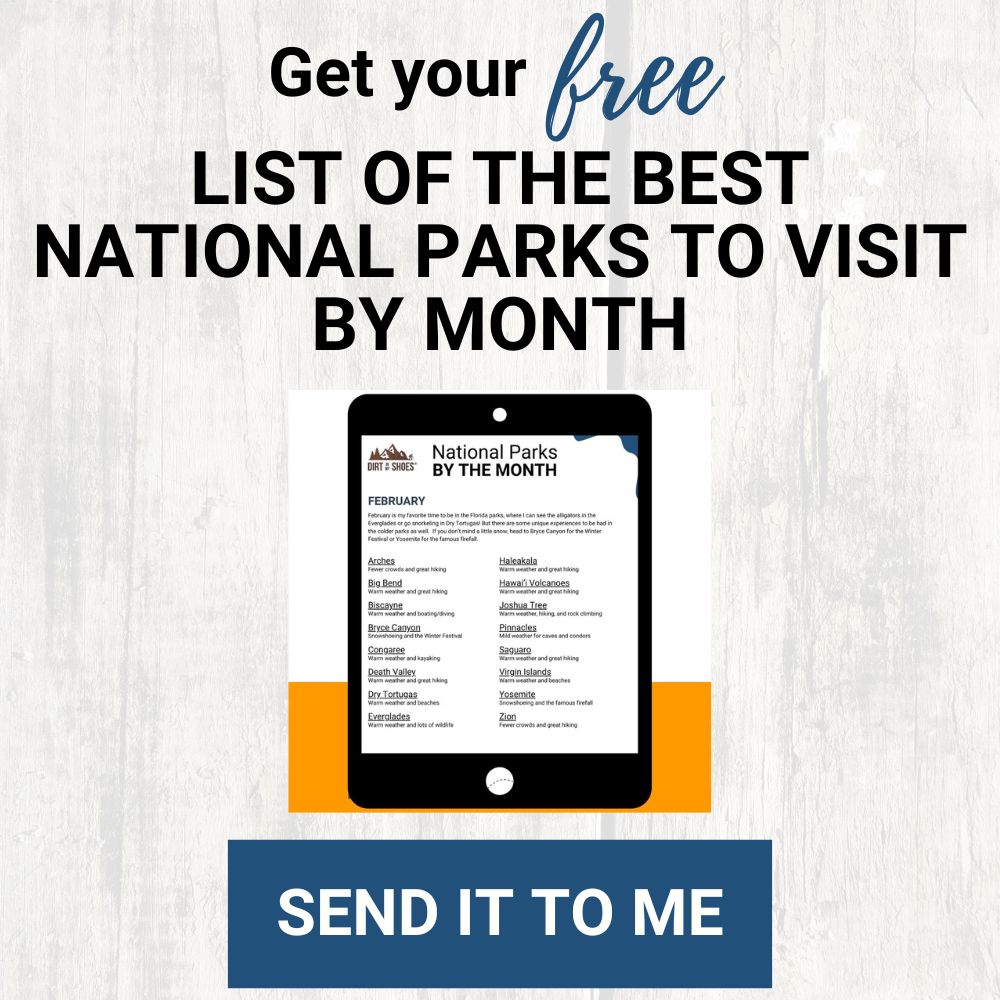 List of the Best National Parks to Visit by Month | Dirt In My Shoes